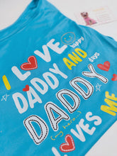 Load image into Gallery viewer, New I Love Daddy T shirt